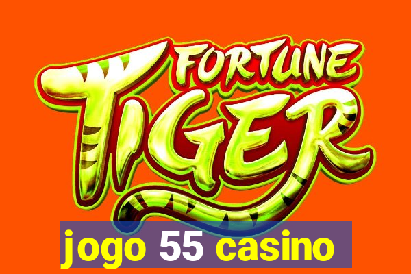 jogo 55 casino